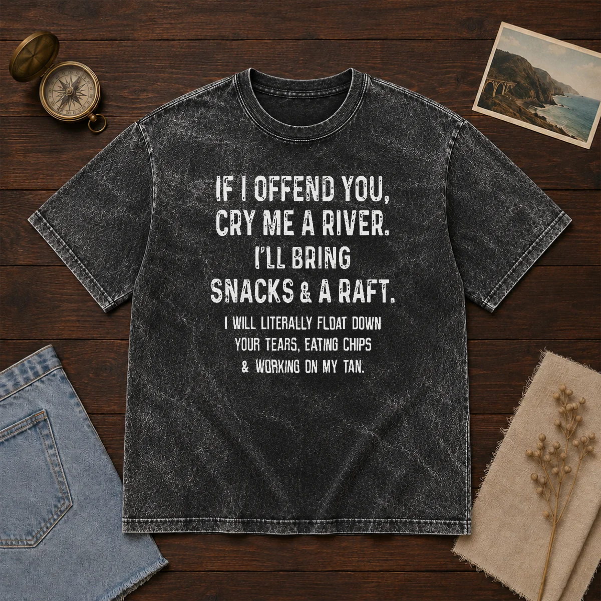 Pretty If I Offend You Cry Me A River Snacks And A Raft printed on a soft washed t shirt in light gray