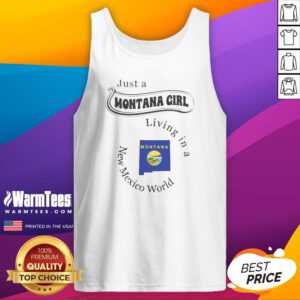 Pretty Just A Montana Girl Living In A New Mexico World State Map tank top featuring a unique state design