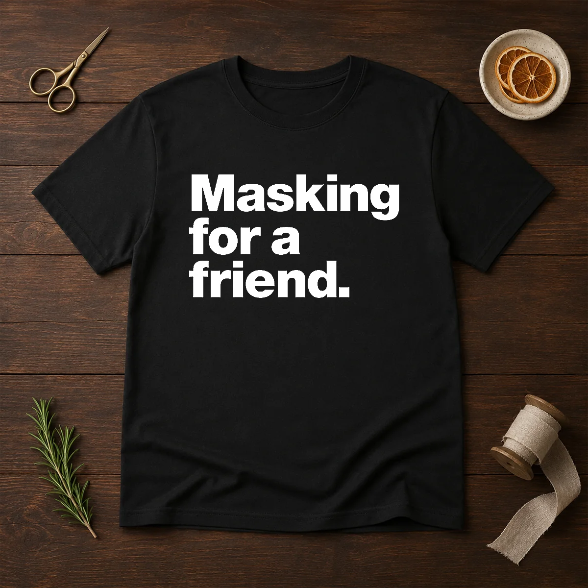 Pretty Masking For A Friend Shirt Pretty Masking For A Friend Shirt