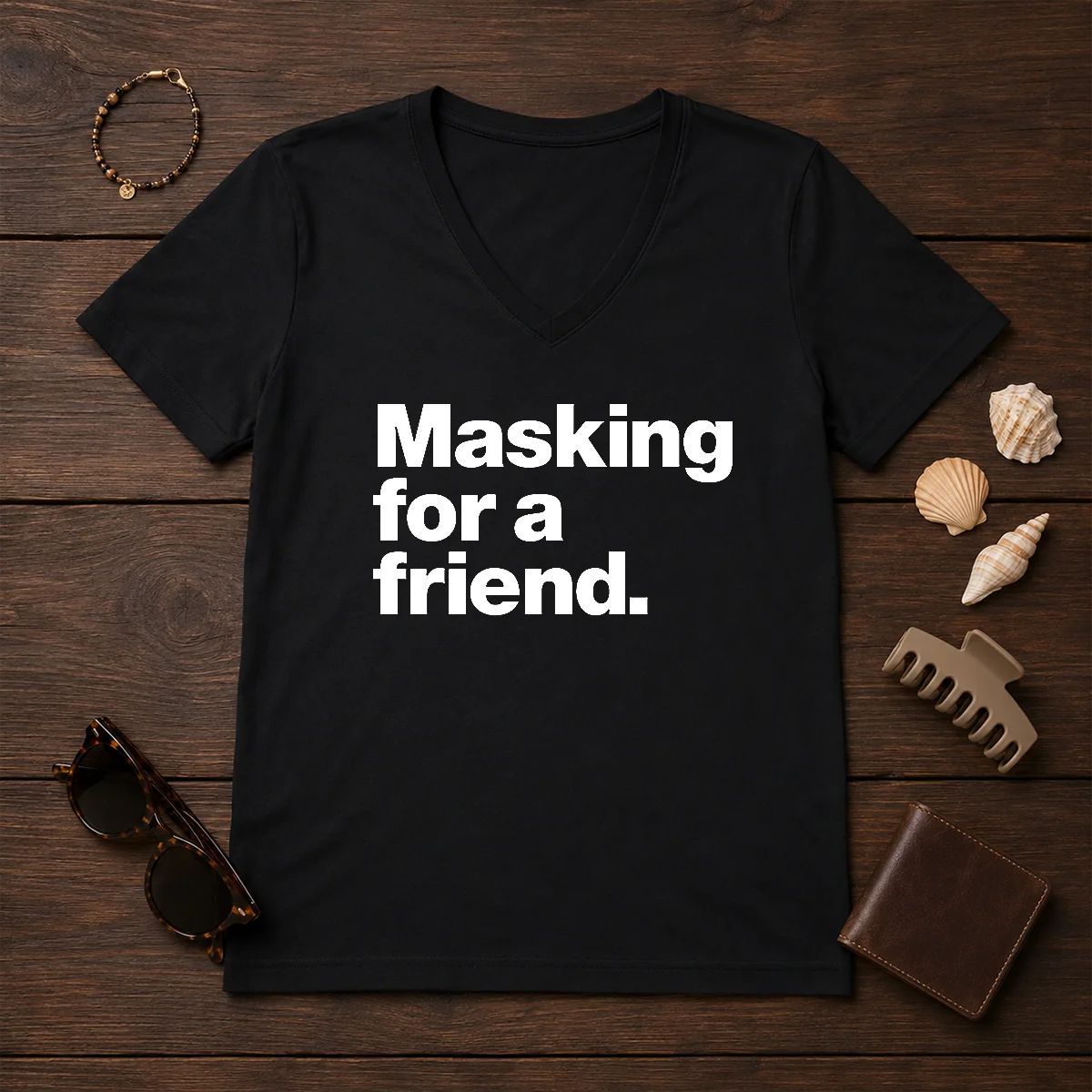 Pretty Masking For A Friend V-Neck Shirt Pretty Masking For A Friend V-Neck Shirt