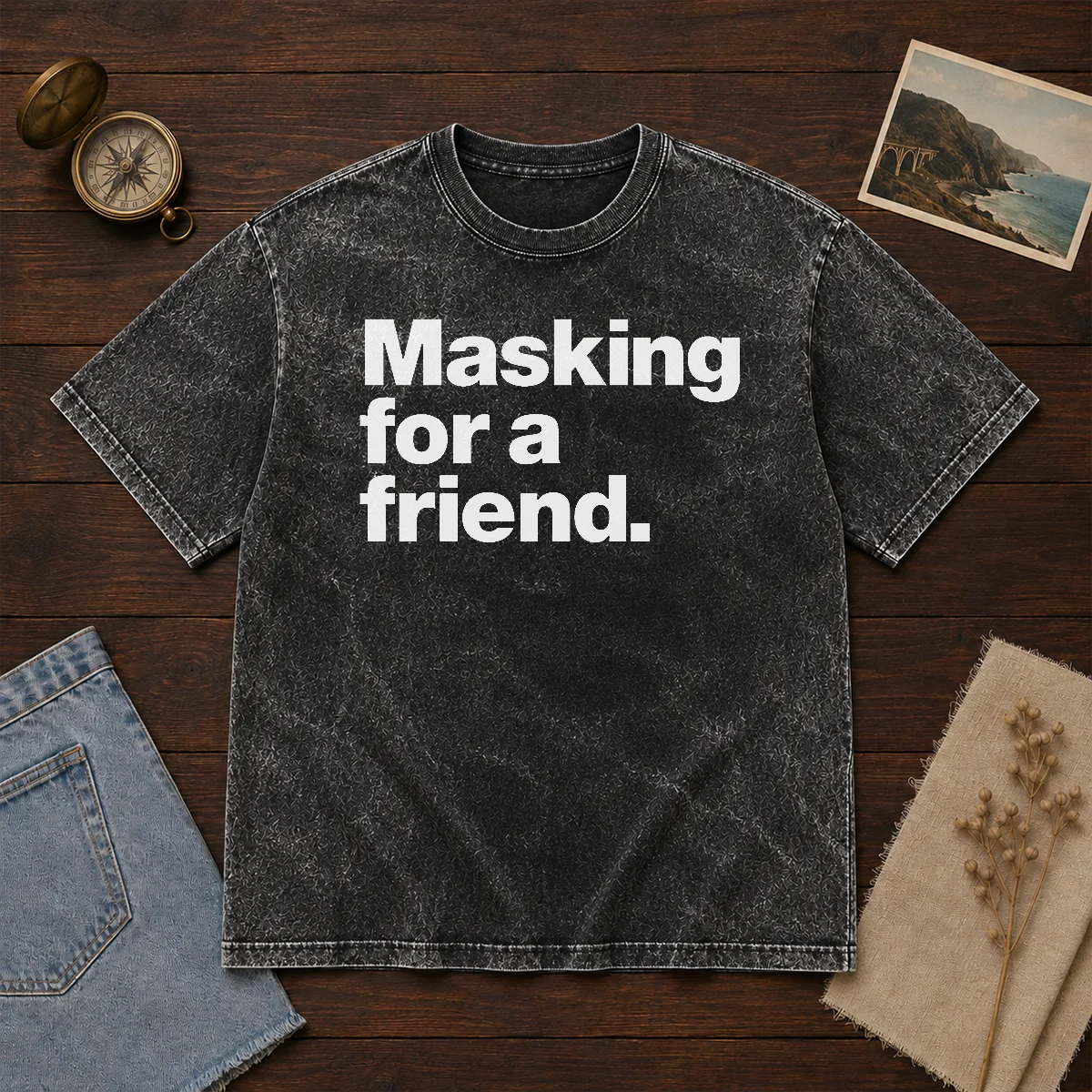 Pretty Masking For A Friend Washed T-Shirt