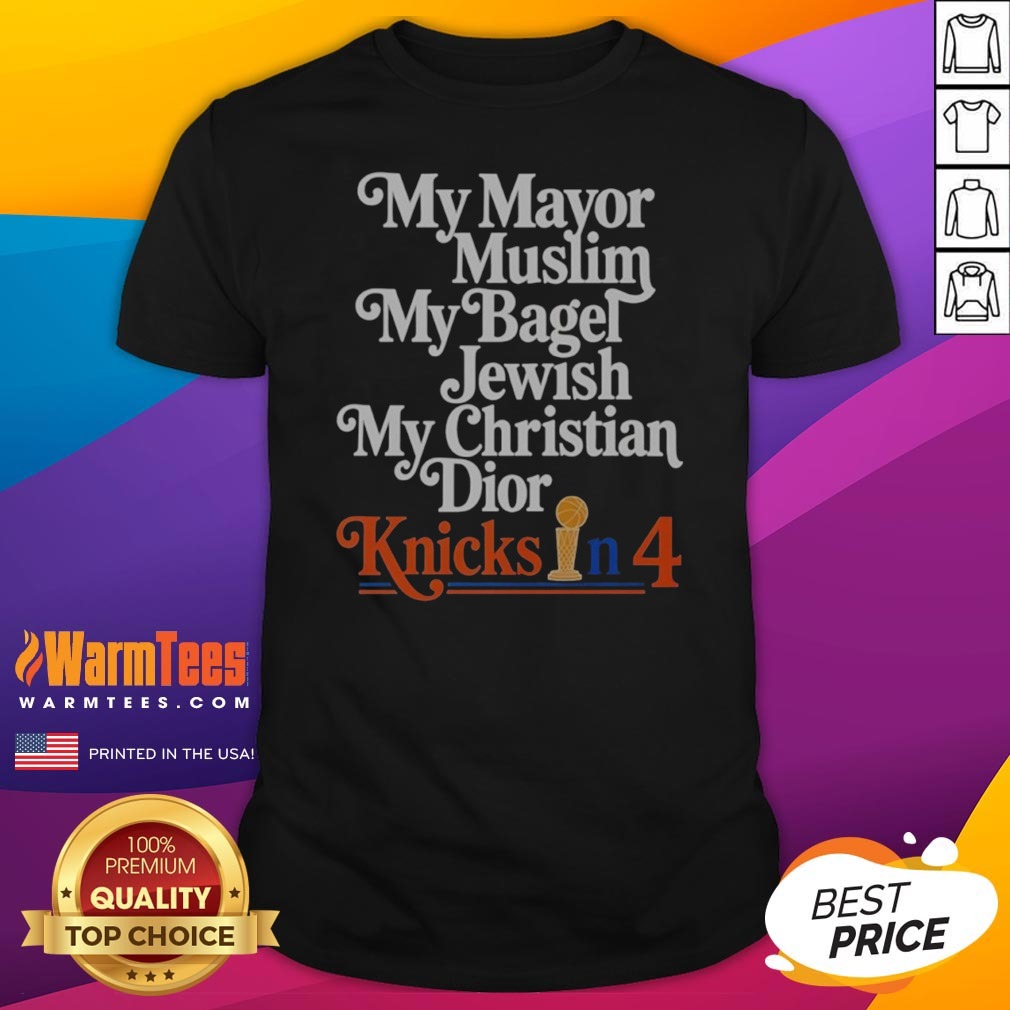 Pretty My Mayor Muslim My Bagel Jewish My Christian Knicks In 4 shirt on Classic Shirt Pretty My Mayor Muslim My Bagel Jewish My Christian Knicks In 4 shirt shown as a classic shirt preview