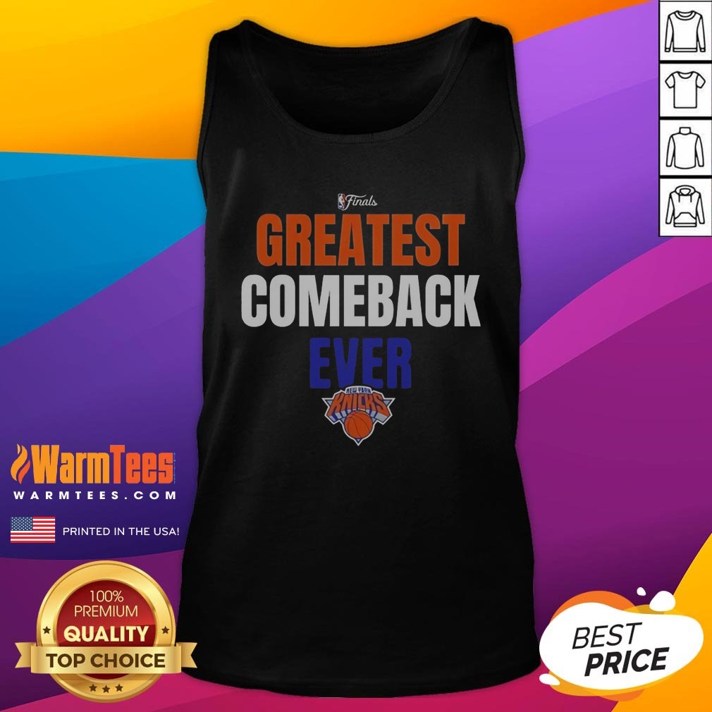 Pretty New York Knicks Greatest Comeback Ever Tank Top