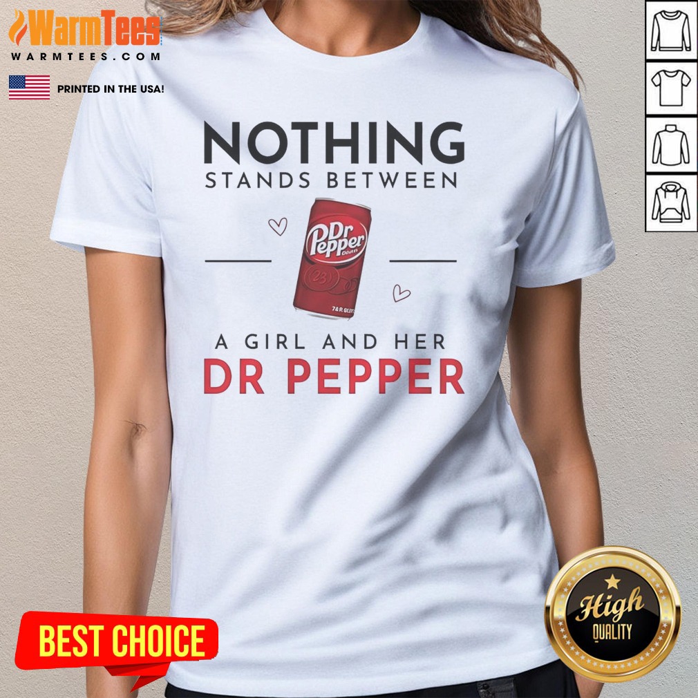 Pretty Nothing Stands Between A Girl Ladies Shirt Pretty Nothing Stands Between A Girl Ladies Shirt