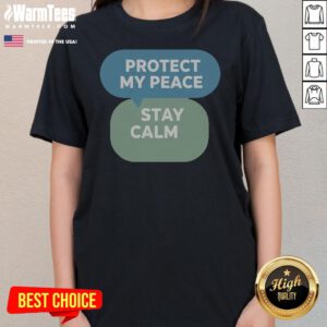 Pretty Protect My Peace Stay Calm ladies tee featuring a calming design perfect for everyday wear.