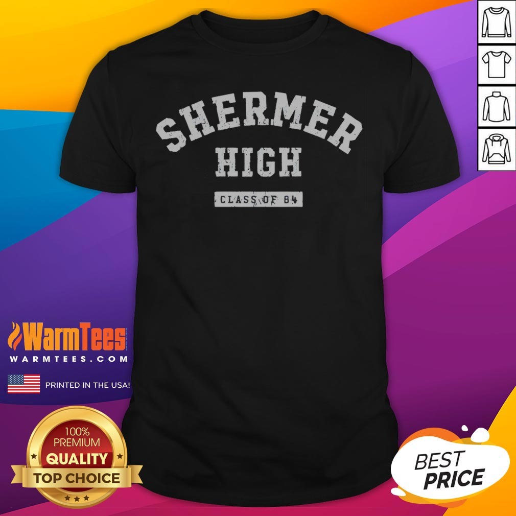 Pretty Shermer High Class Of 84 shirt on Classic Shirt Pretty Shermer High Class Of 84 shirt shown as a classic shirt preview