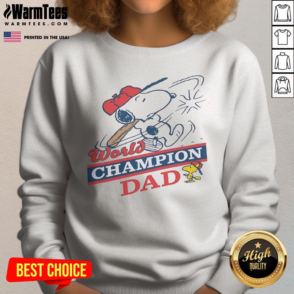 Pretty Snoopy Woodstock World Champion Dad Peanuts Baseball Sweatshirt