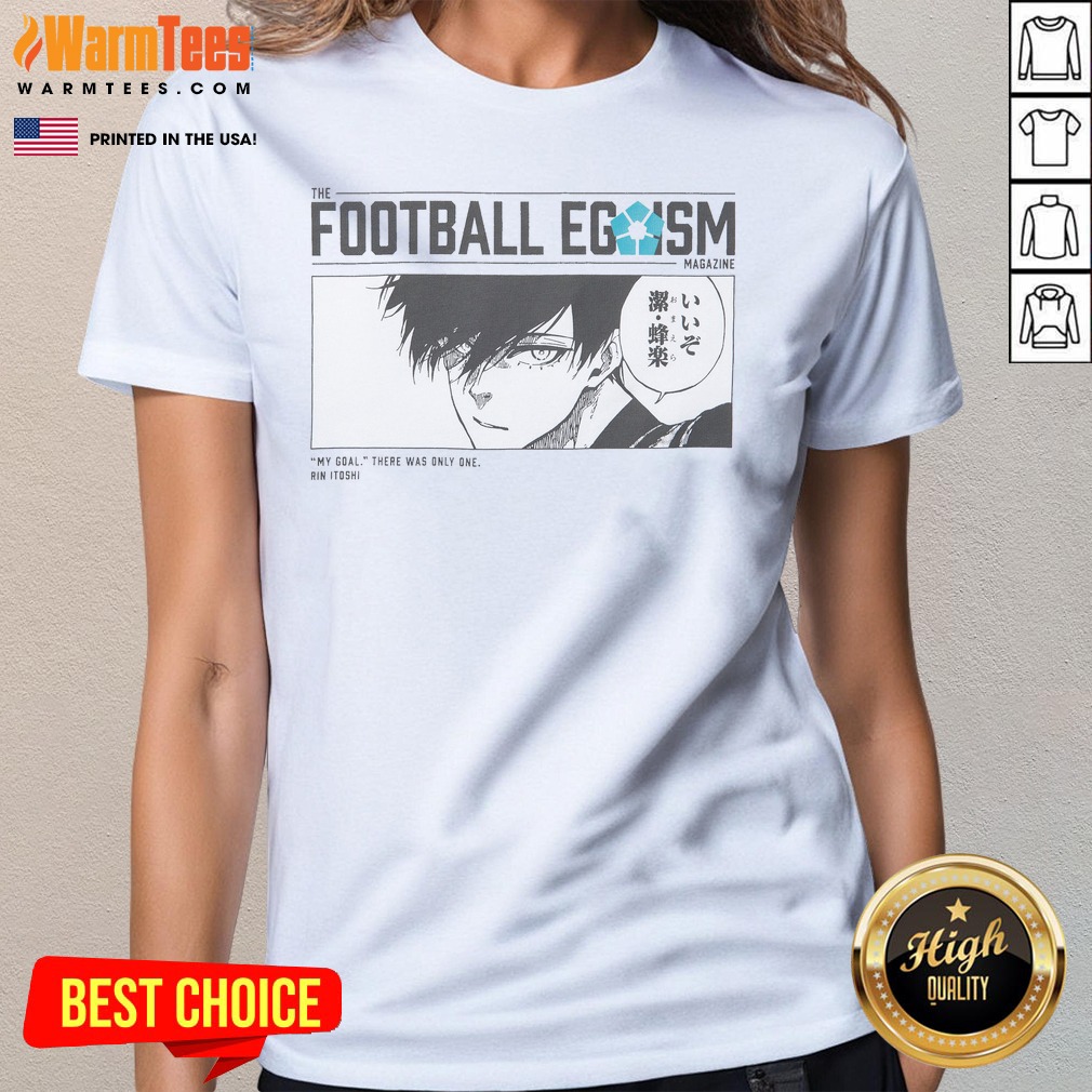 Pretty The Football Egoism Magazine My Goal There Was Only One Rin Itoshi Shirt on Ladies Shirt Pretty The Football Egoism Magazine My Goal There Was Only One Rin Itoshi Shirt shown as a ladies shirt preview