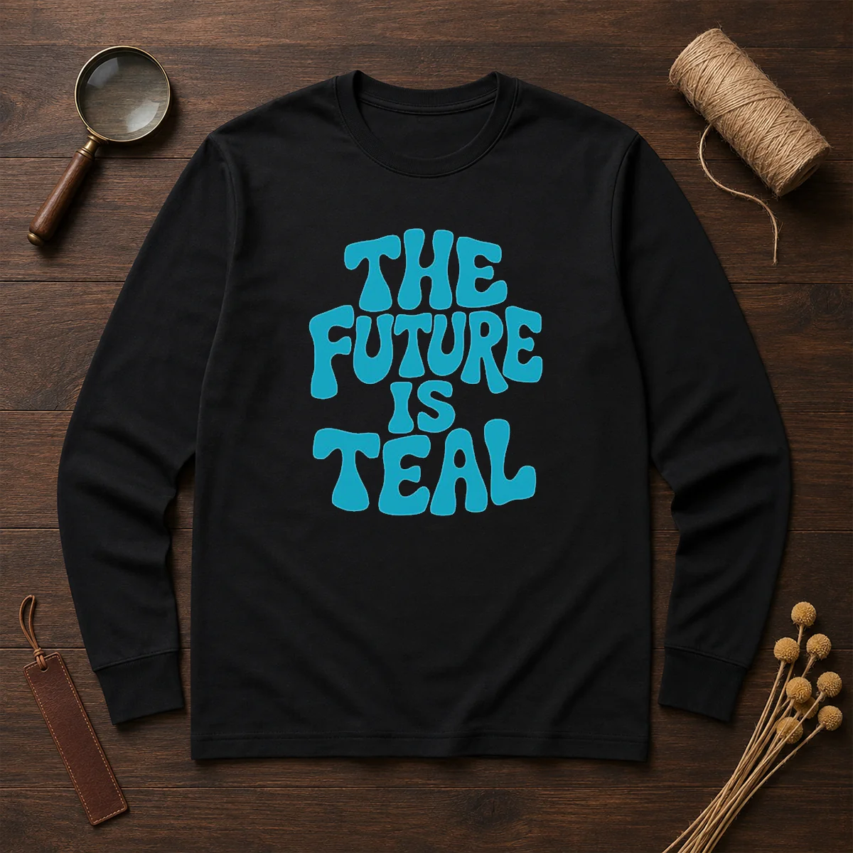 Pretty The Future Is Teal Long Sleeve Shirt