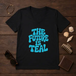 Pretty The Future Is Teal V-Neck Shirt