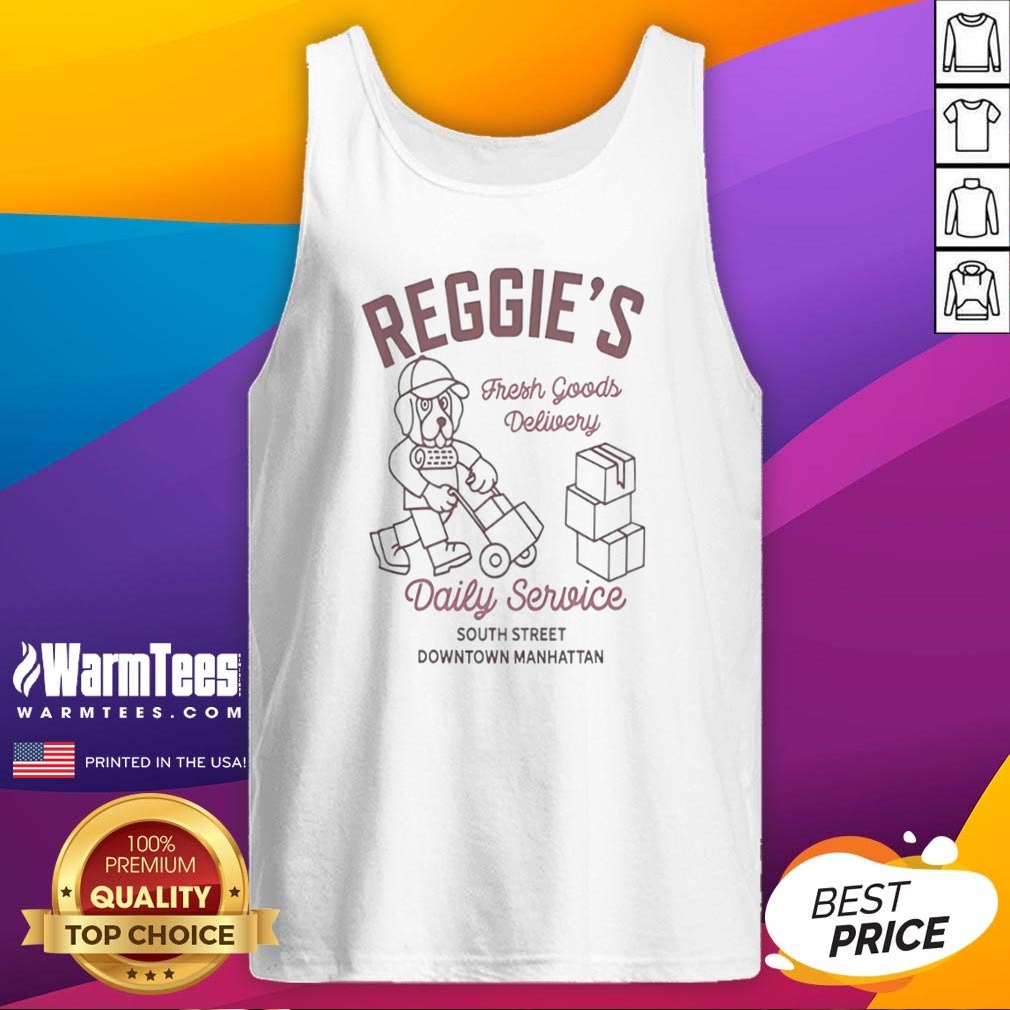 Reggie'S Fresh Goods Delivery Shirt on Tank Top Reggie'S Fresh Goods Delivery Shirt shown as a tank top preview