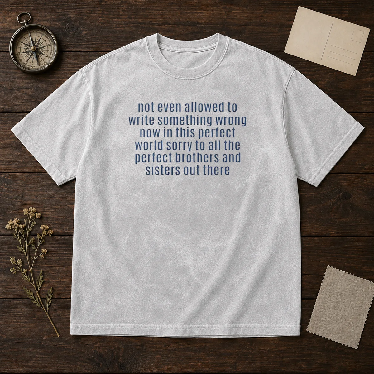 Top Not Even Allowed To Write Something Wrong Washed T-Shirt