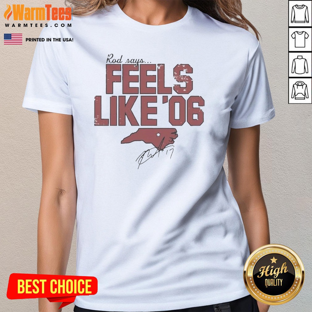 Top Rod Brindamour Feels Like 06 Ladies Shirt Top Rod Brindamour Feels Like 06 Ladies Shirt