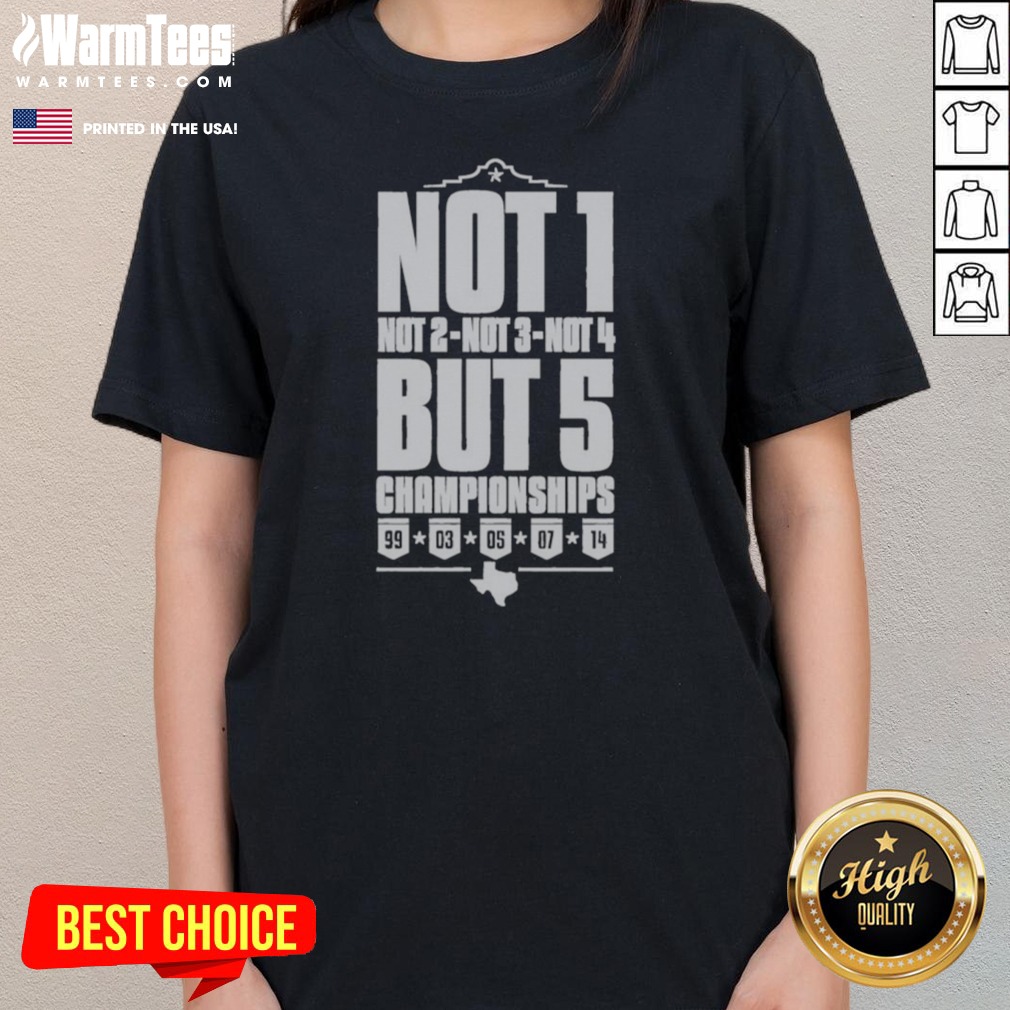 Top San Antonio Spurs Not 1 Not 2 Not 3 Not 4 But 5 Championships shirt on Ladies Shirt Top San Antonio Spurs Not 1 Not 2 Not 3 Not 4 But 5 Championships shirt shown as a ladies shirt preview