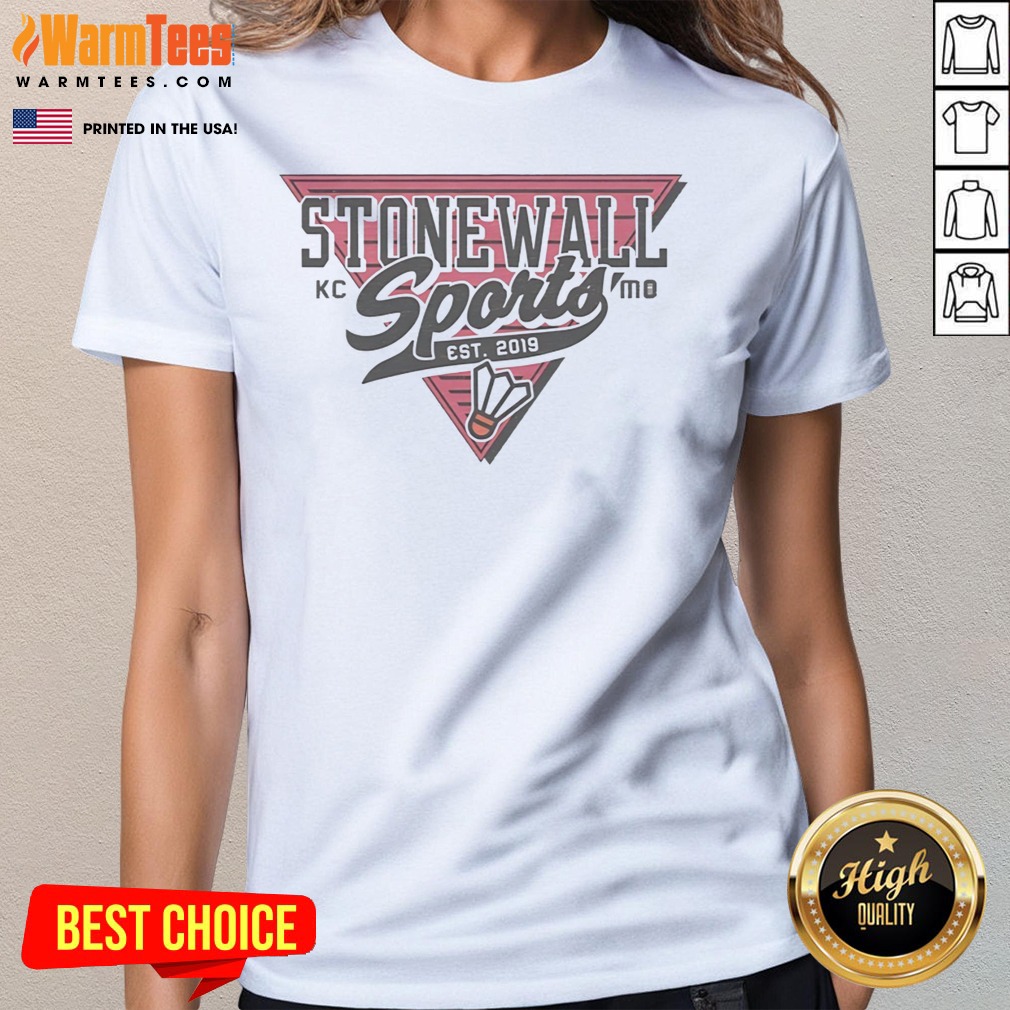Top Stonewall Sports KC MO Est 2019 Badminton Logo Shirt on Ladies Shirt Top Stonewall Sports KC MO Est 2019 Badminton Logo Shirt shown as a ladies shirt preview