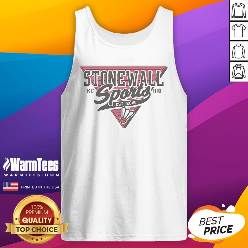 Top Stonewall Sports KC MO Est 2019 Badminton Logo Shirt on Tank Top Top Stonewall Sports KC MO Est 2019 Badminton Logo Shirt shown as a tank top preview