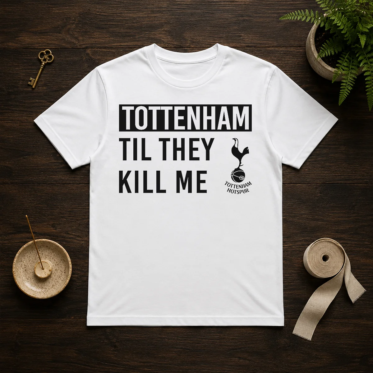 Top Tottenham Til They Kill Me Shirt Top Tottenham Til They Kill Me Shirt