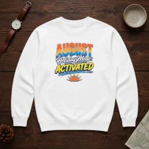 Awesome August Holiday Typography For Summer Vibes Sweater