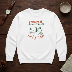 Awesome Bohner Family Reunion Pitch A Tent Camping Sweater