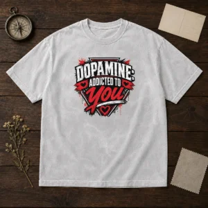 Awesome Dopamine Addicted To You Streetwear Typography printed on a soft washed t shirt in neutral tones