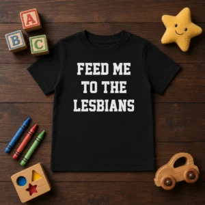 Awesome Feed Me To The Lesbians Lesbian Slogan Kids T-Shirt