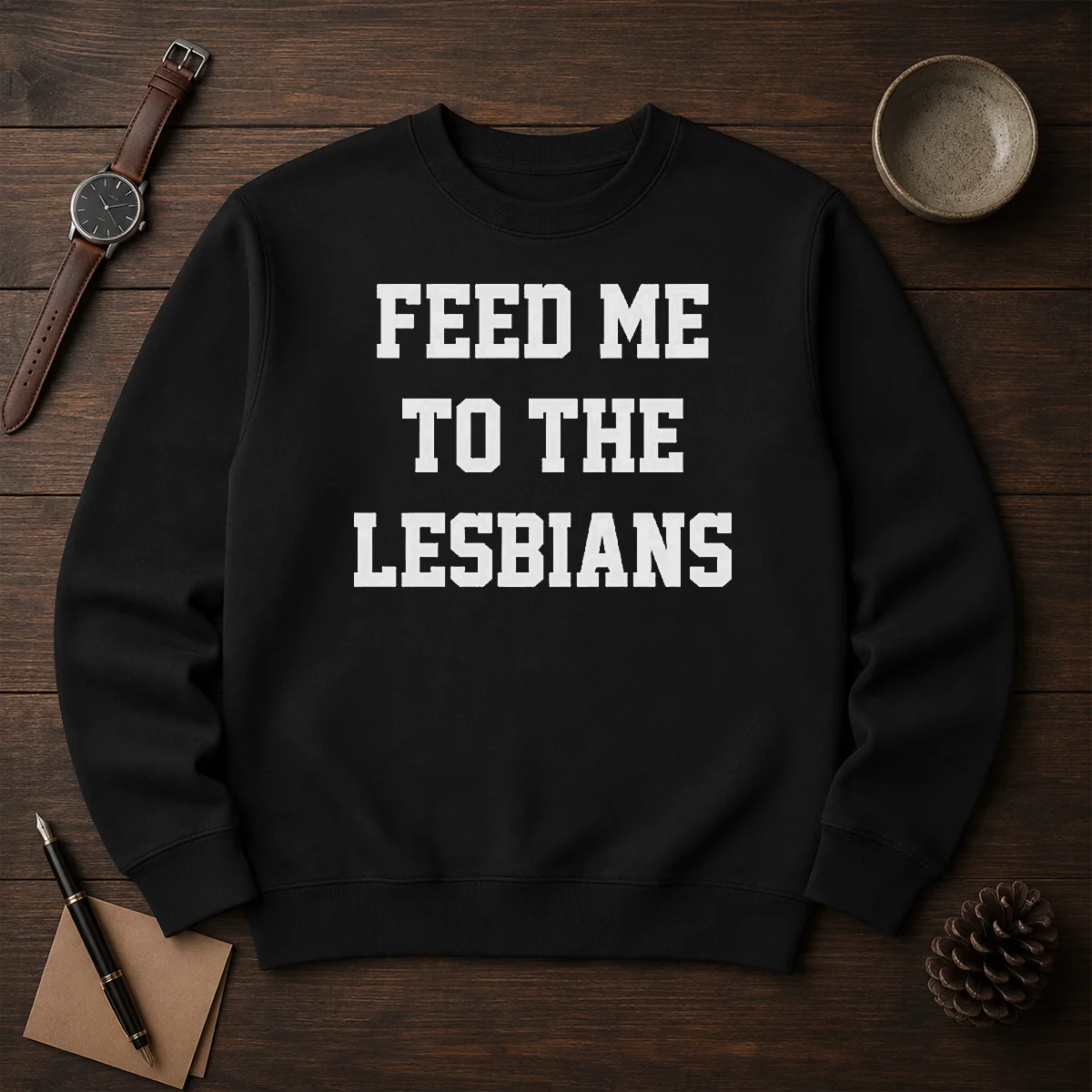Awesome Feed Me To The Lesbians Lesbian Slogan Sweater