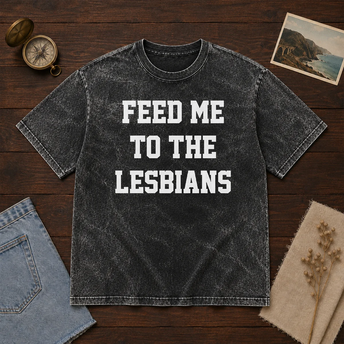 Awesome Feed Me To The Lesbians Lesbian Slogan Washed T-Shirt