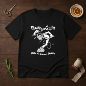 Awesome Freaks And Geeks Shake It You Wont Break It