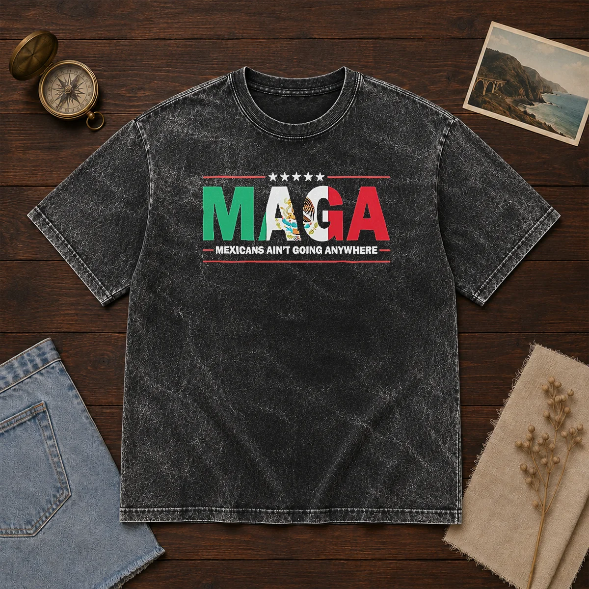 Awesome MAGA Mexicans Ain'T Going Anywhere Mexican Flag Parody Washed T-Shirt