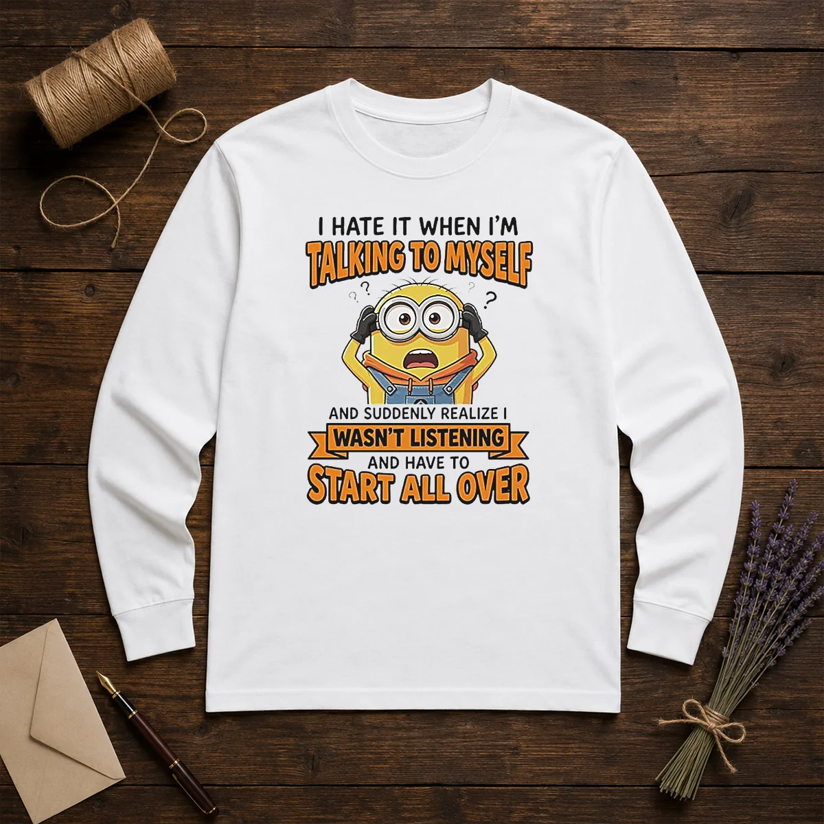 Awesome Minion Despicable Me I Hate It When I Am Talking To Myself And Suddenly Realize I Wasn'T Listening Long Sleeve Shirt