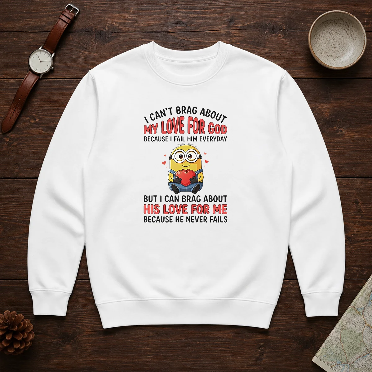 Awesome Minion I Cant Love For God Brag About My Because I Fail Him Everyday But I Can Brag About Sweater
