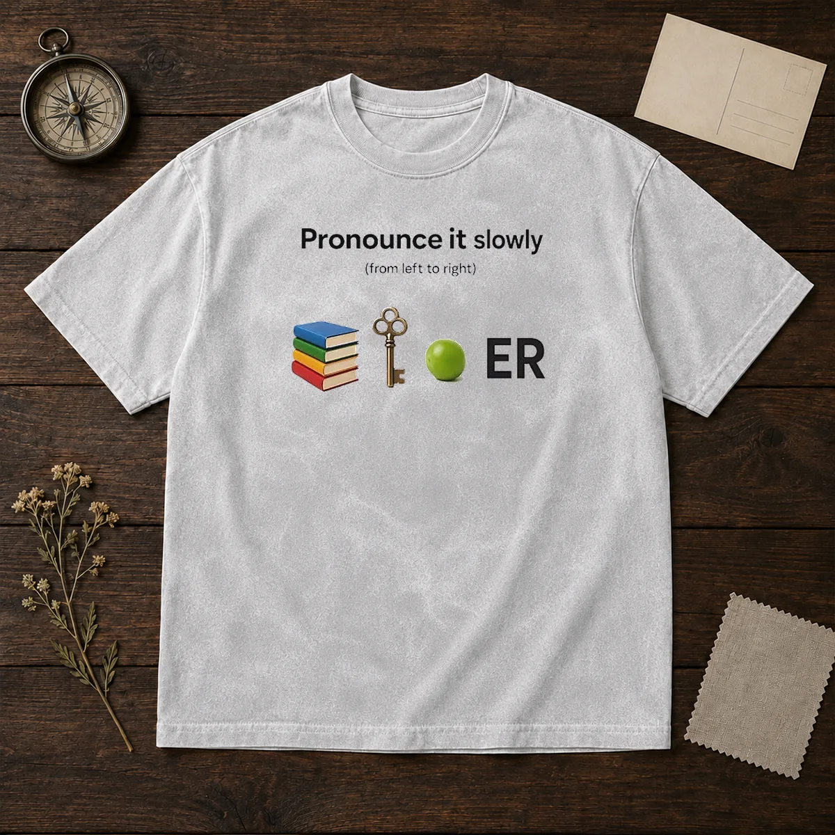 Awesome Pronounce It Slowly From The Right To Left Washed T-Shirt