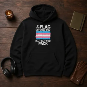 Awesome Transgender Pride Flag If This Flag Offends You I Will Help You Pack Hoodie