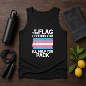 Awesome Transgender Pride Flag If This Flag Offends You I Will Help You Pack Tank Top