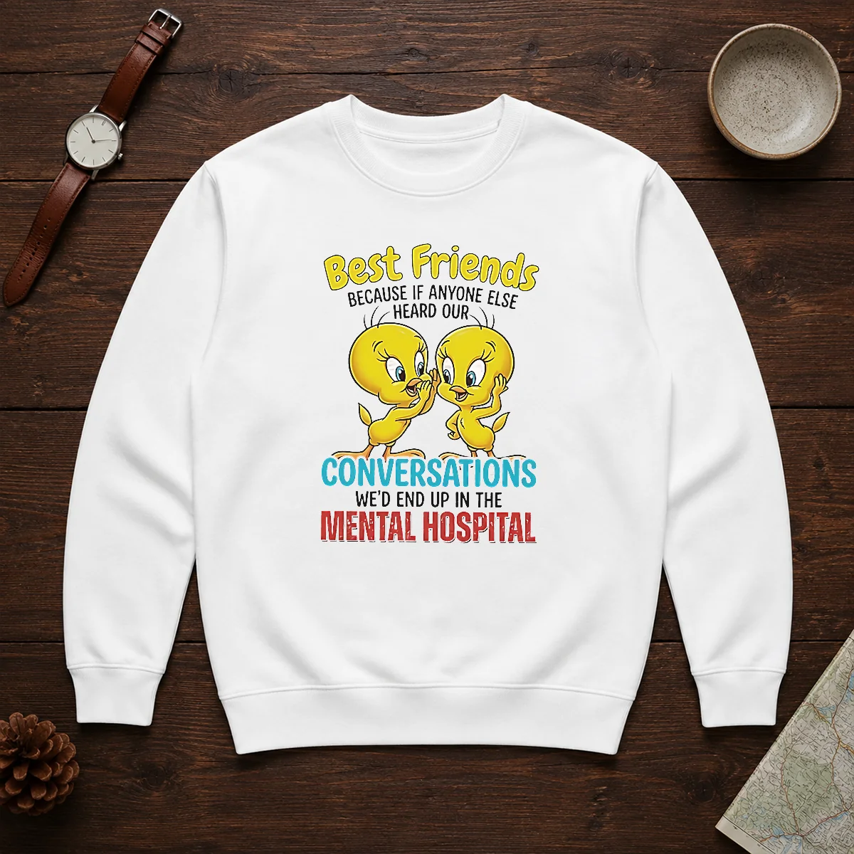 Awesome Tweety Because If Anyone Else Heard Our Conversations Mental Hospital Sweater