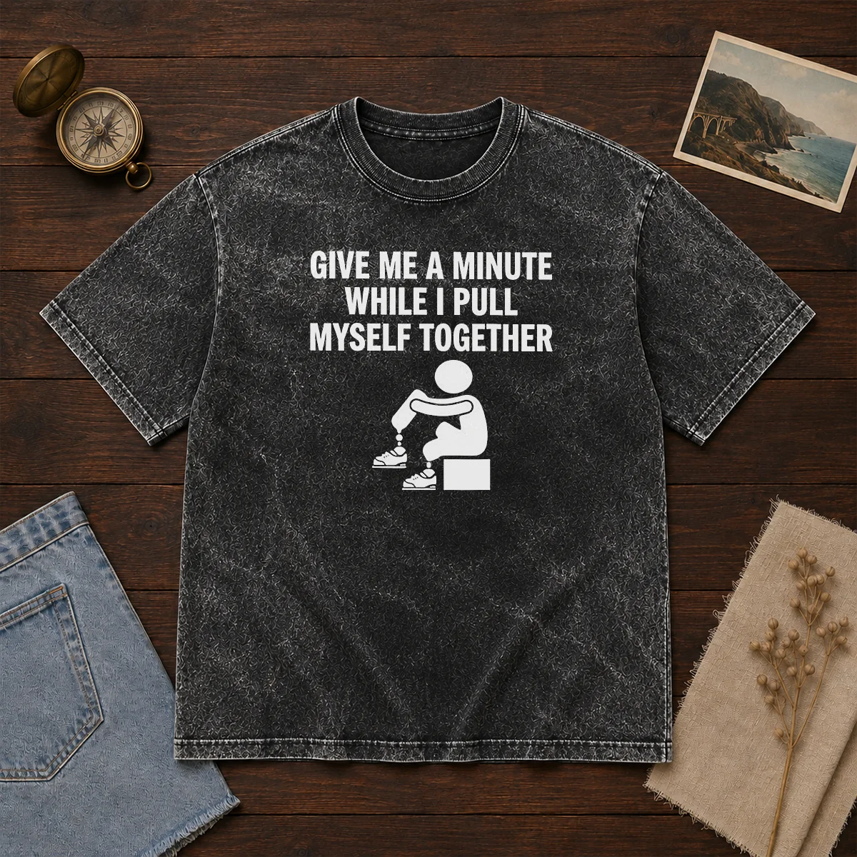 Funny Give Me A Minute While I Pull Myself Together Washed T-Shirt
