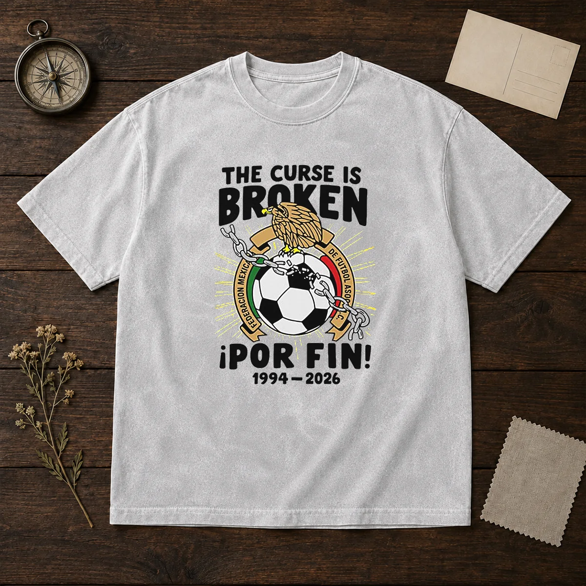 Funny Mexico National Football Team 1994 2026 The Curse Is Broken Por Fin printed on a soft washed t shirt