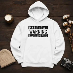 Funny Parental Warning I Smell Like Weed Hoodie in black, featuring bold white text on front