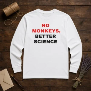 Funny Peta No Monkeys Better Science Long Sleeve Shirt