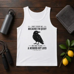 Funny Sarcastic Quiet Raven Introvert Dark Humor Geek Tank Top