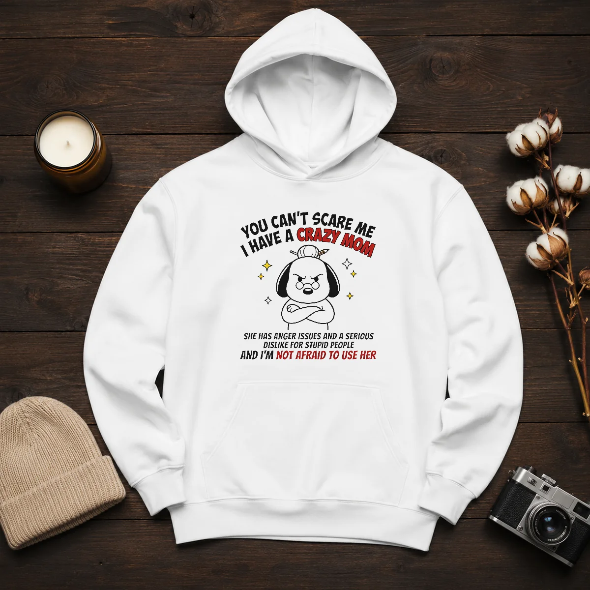 Funny You Can'T Scare Me I Have A Crazy Mom Dog Hoodie
