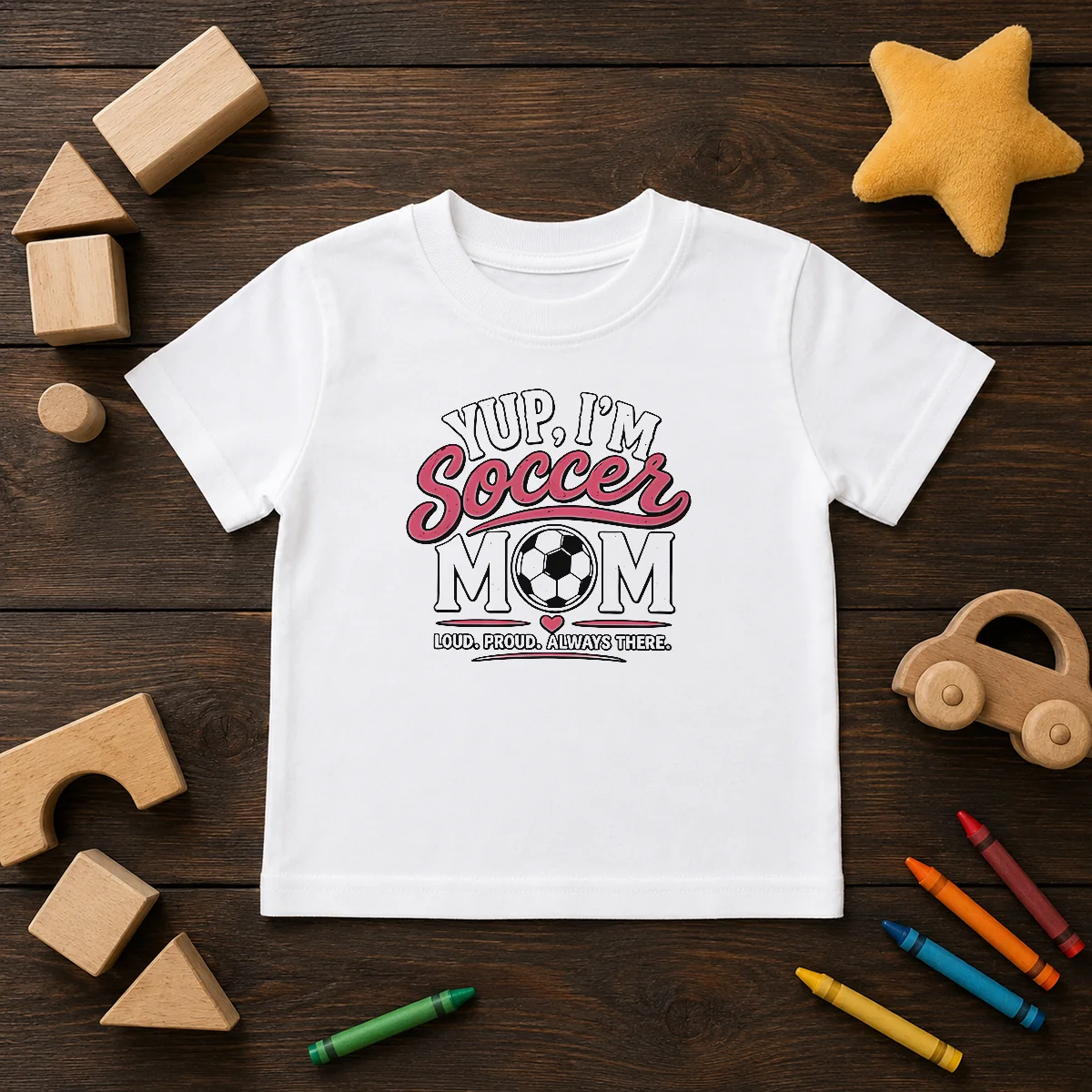 Funny Yup I'M A Soccer Mom Loud Proud Always There Kids T-Shirt