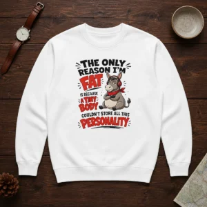 Good Donkey The Only Reason I'M Fat Is Because A Tiny Body Couldn'T All This Personality Sweater