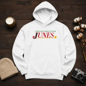 Good Every Day'S Great At Your Junes Hoodie