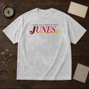 Good Every Day'S Great At Your Junes Washed T-Shirt