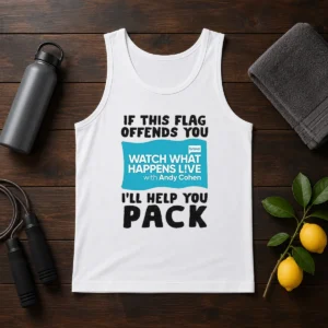 Good If This Flag Offends You Watch What Happens Live With Andy Cohen I Will Help You Tank Top