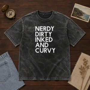 Good Nerdy Dirty Inked And Curvy Washed T-Shirt