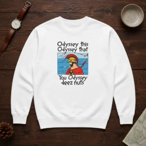 Good Odyssey This Odyssey That. You Odyssey Deez Nuts Sweater