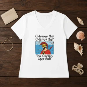 Good Odyssey This Odyssey That. You Odyssey Deez Nuts V-Neck Shirt