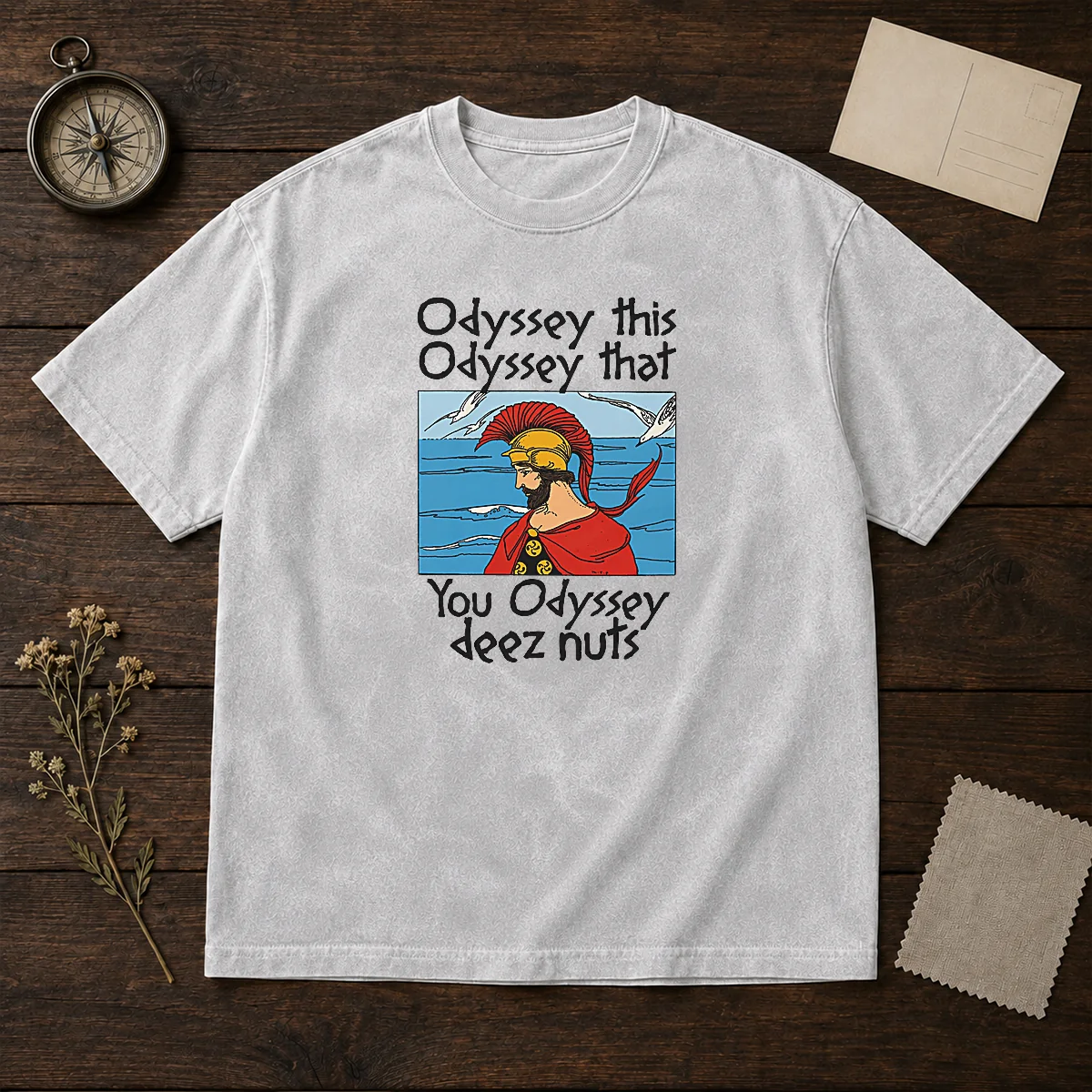 Good Odyssey This Odyssey That. You Odyssey Deez Nuts Washed T-Shirt